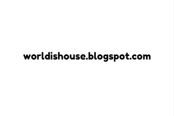 worldishouse.blogspot.com